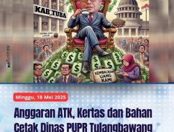 Anggaran ATK, Kertas dan Bahan Cetak Dinas PUPR Tulangbawang Ditaksir Merugikan Negara Ditaksir Negara Paling Sedikit Rp 1,4 Miliar pertahun